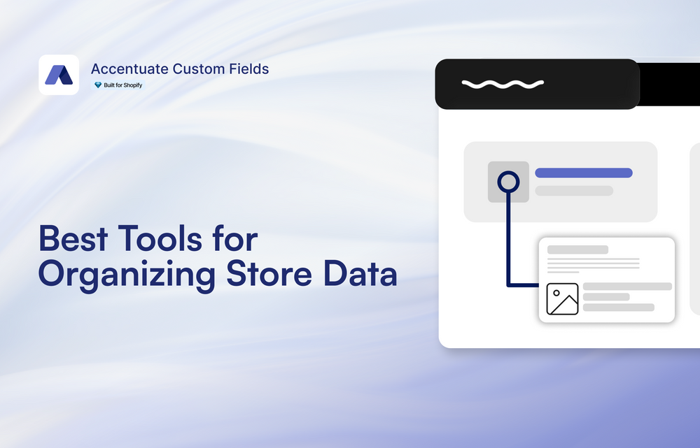 Best Tools for Organizing Complex Storefront Data on Shopify
