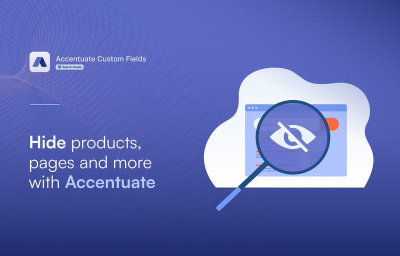 Hide products, pages and more with Accentuate