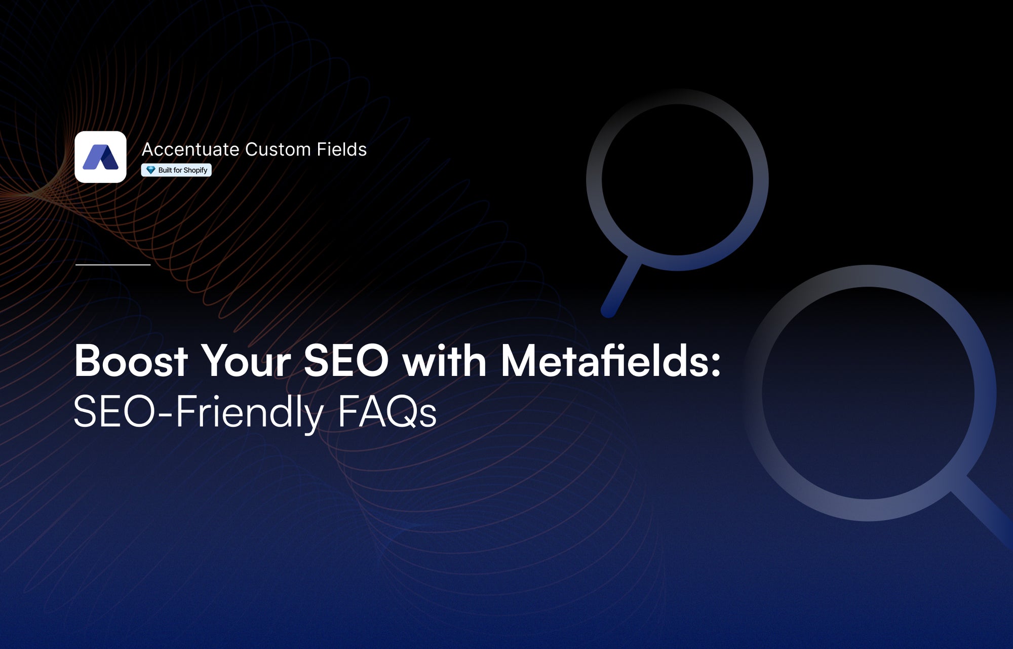 Boost Your SEO with Metafields: SEO-Friendly FAQs