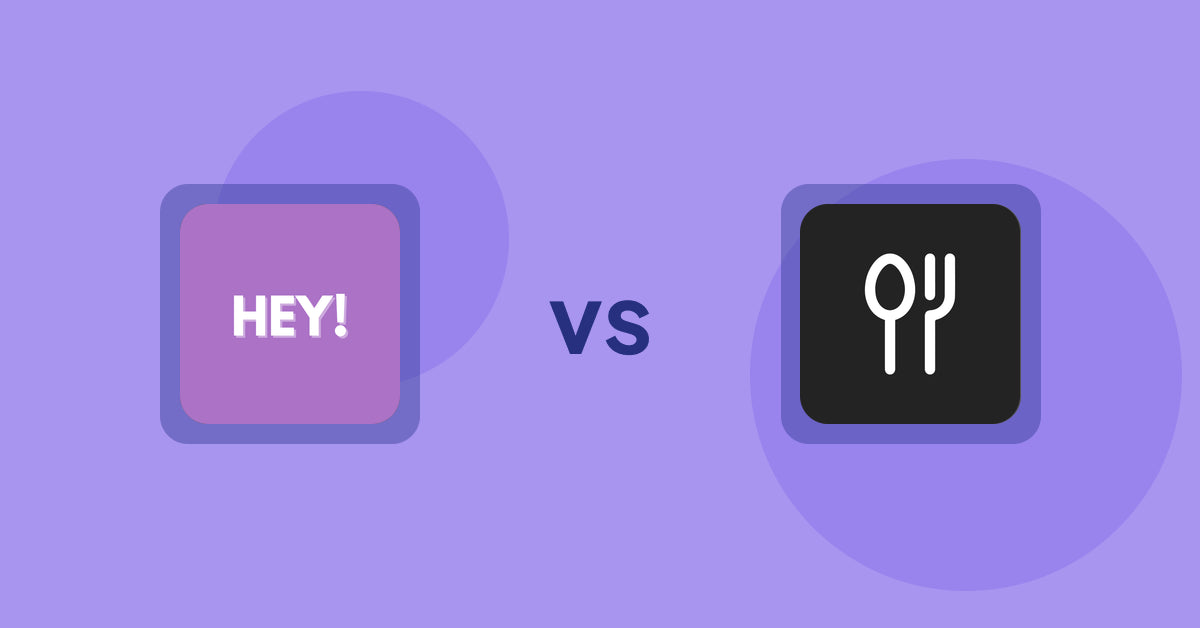 Shopify Product Display Apps: Hey! Product Page Banner & Text vs ServeUp ‑ Restaurant Menu